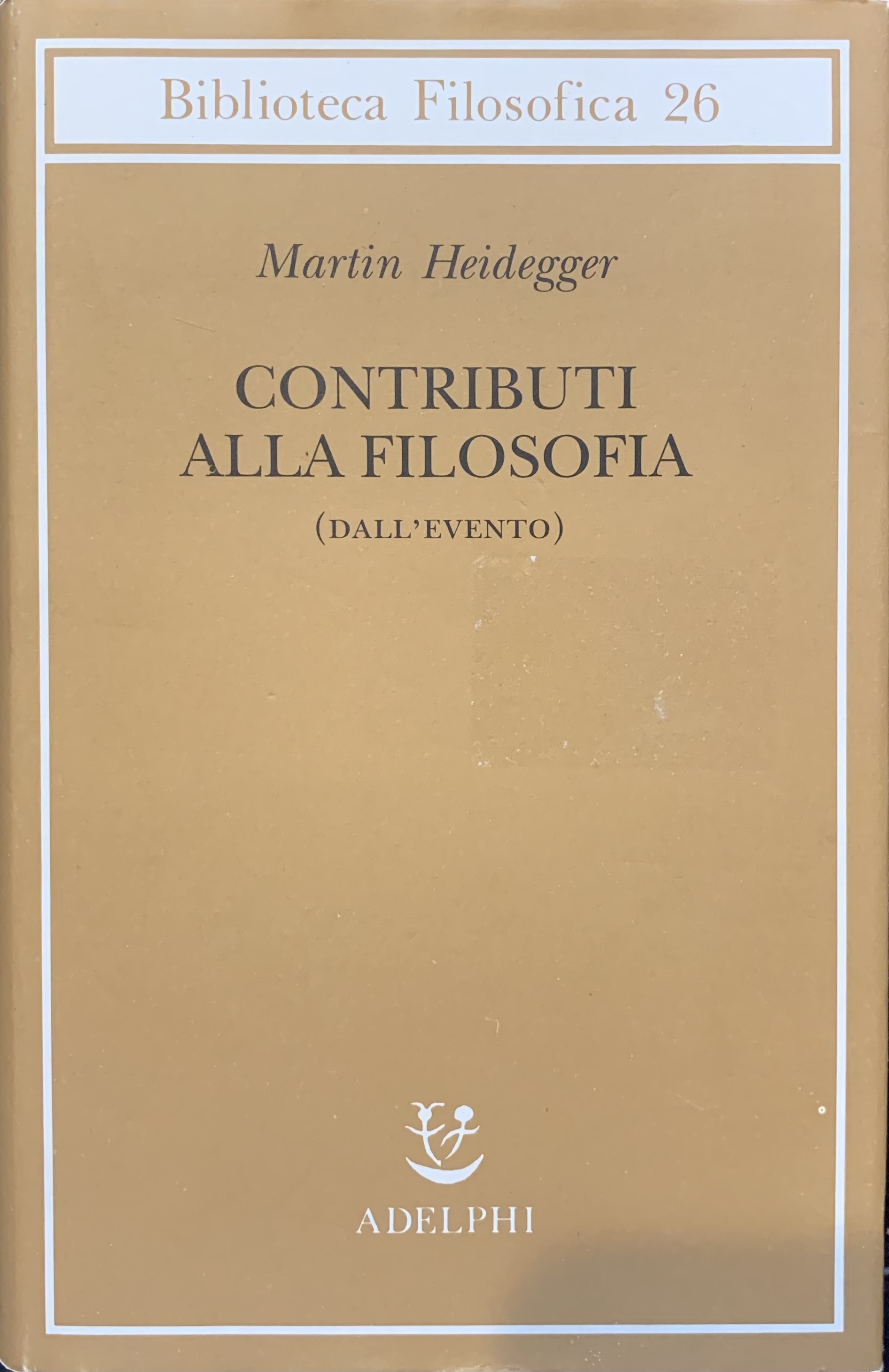 Heidegger, Martin - Contributi alla filosofia (Dall'evento)   [Adelphi Milano, 2007] - immagine 1