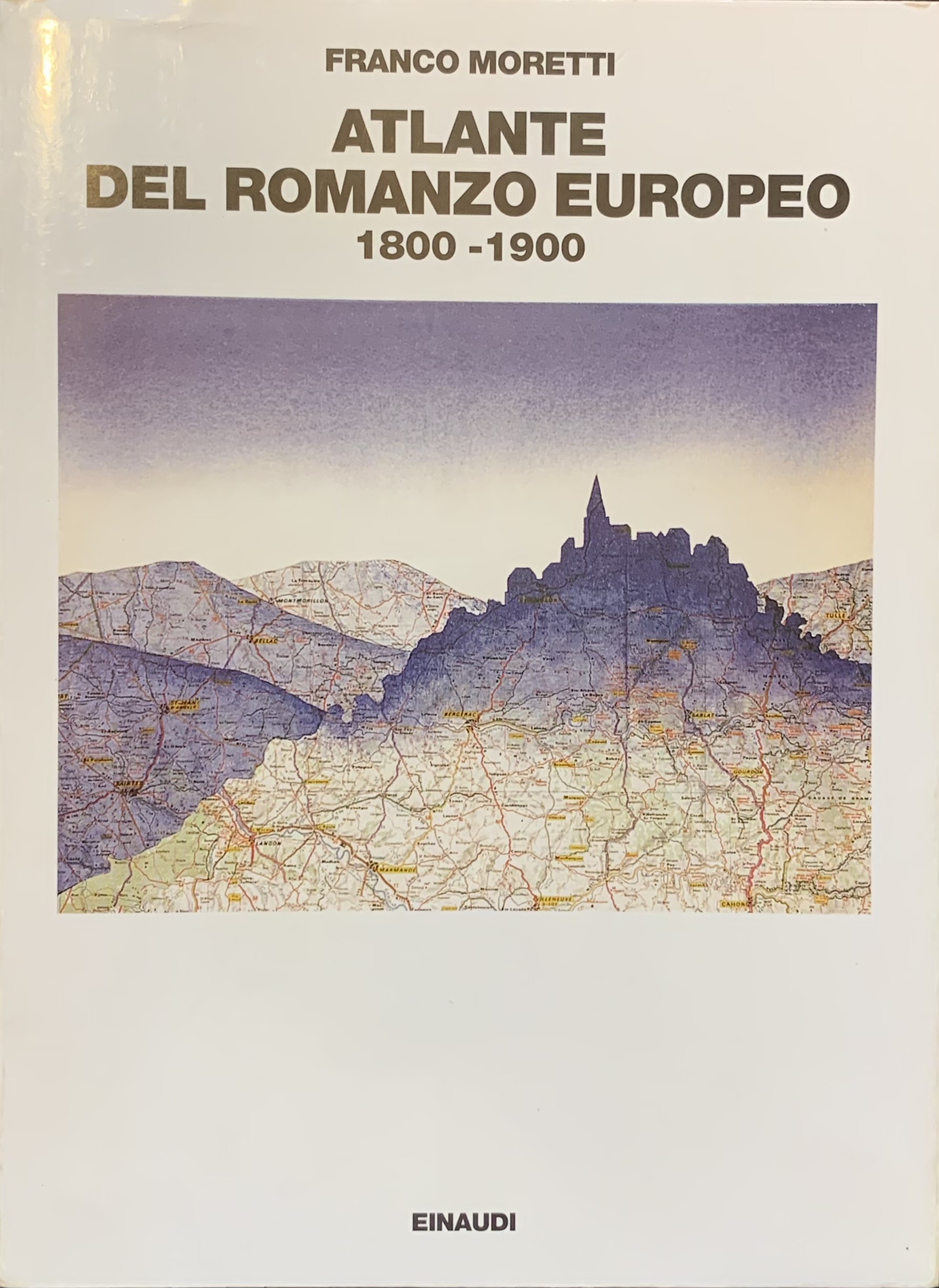 Moretti, Franco - Atlante del romanzo europeo 1800-1900   [Einaudi Torino, 1998] - immagine 1