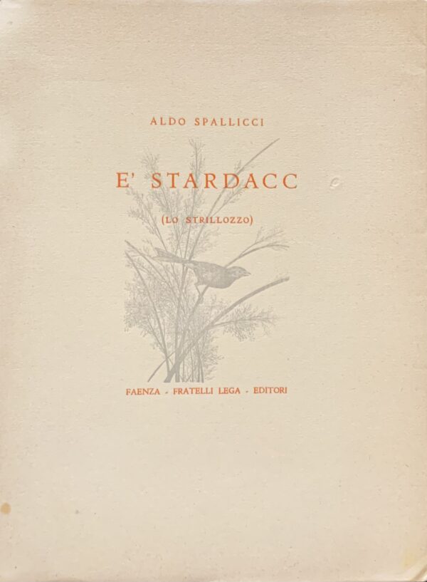 Spallicci, Aldo - E' Stardacc (Lo Strillozzo)   [Fratelli Lega Faenza, 1939]