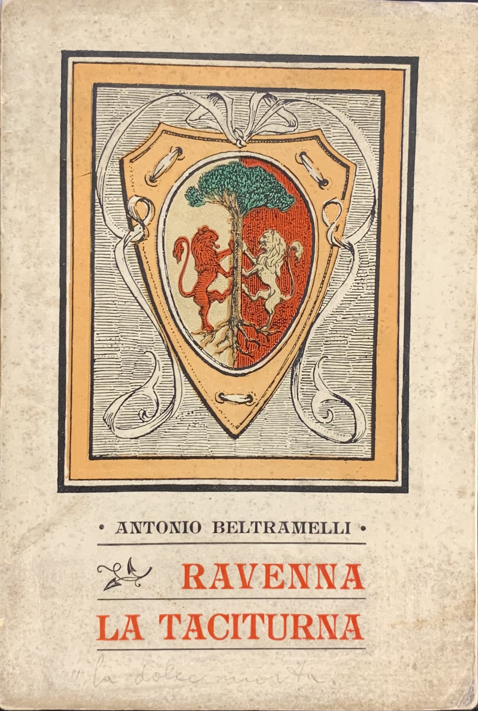 Beltramelli, Antonio - Ravenna la taciturna   [Alinari Firenze, 1907] - immagine 1
