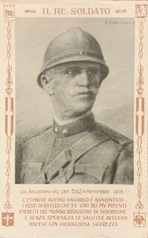 Cartolina d'epoca - Prima Guerra Mondiale. Il Re Soldato 1918 (Costante Colantuoni)
