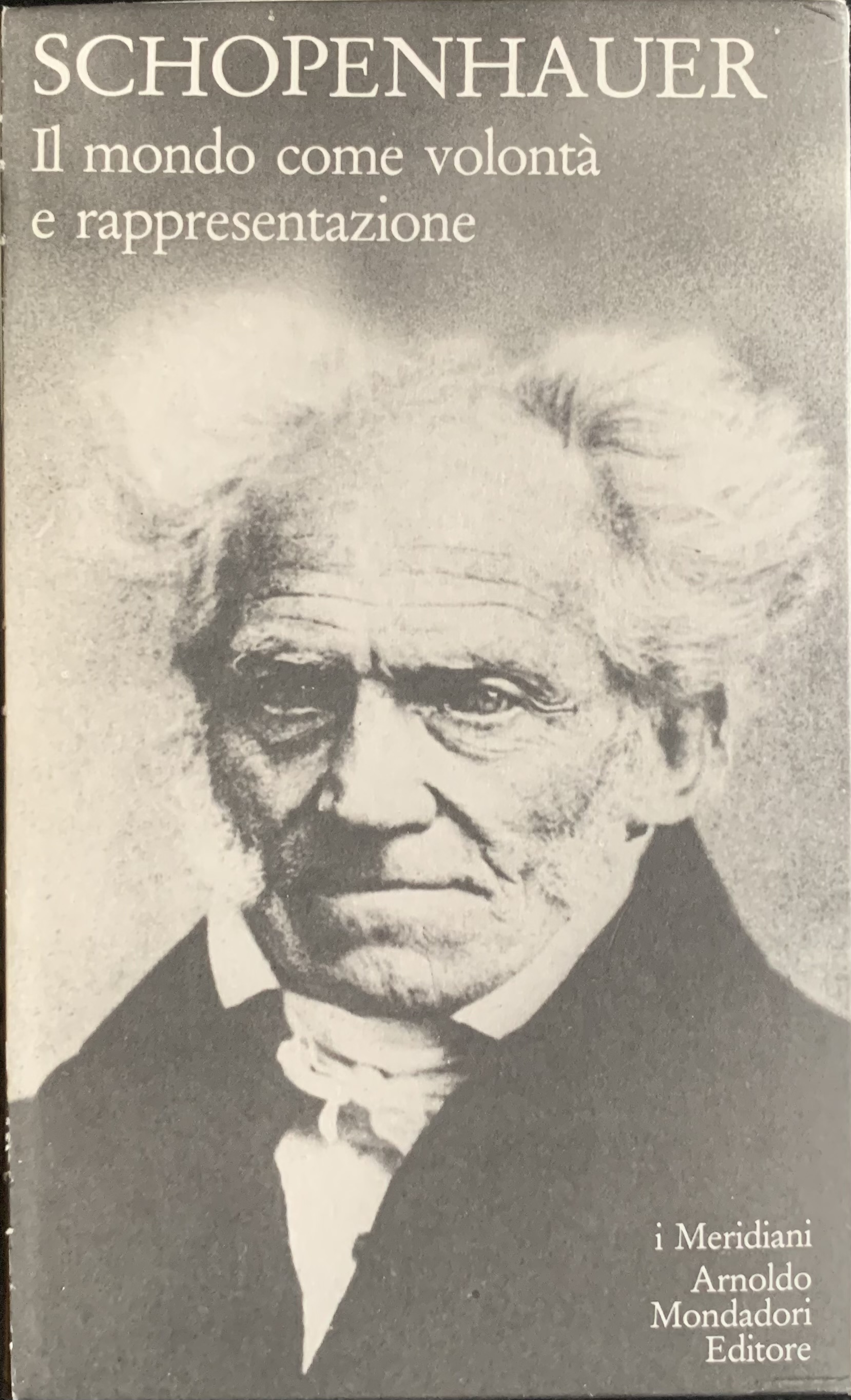 Schopenhauer, Arthur - Il mondo come volontà e rappresentazione   [Mondadori Milano, 1997] - immagine 2