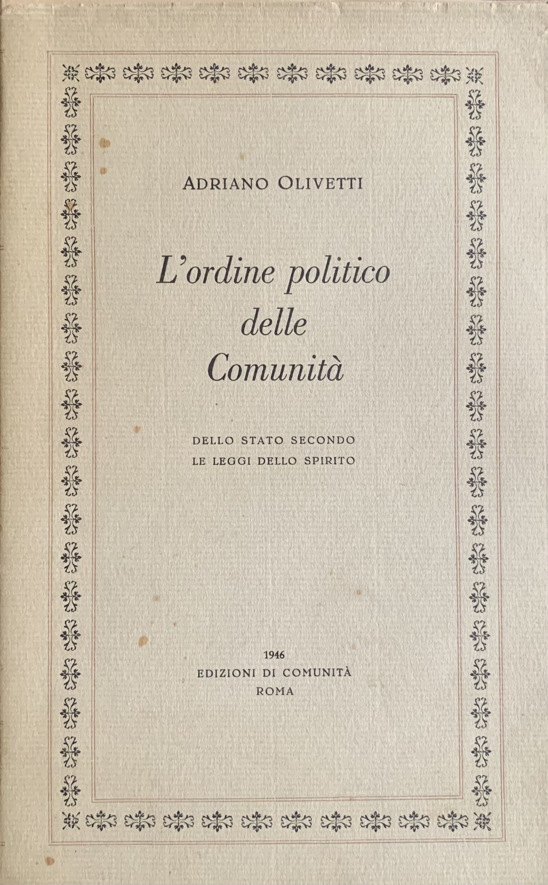 Olivetti, Adriano - L'ordine politico delle Comunità   [Edizioni di Comunità Roma, 1946] - immagine 1