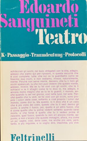 Sanguineti, Edoardo - Teatro (K, Passaggio, Traumdeutung, Protocolli)   [Feltrinelli Milano, 1969]