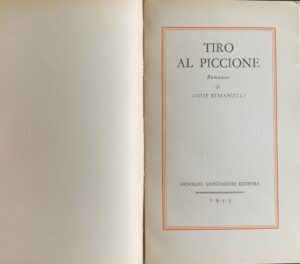 Rimanelli, Giose - Tiro al piccione   [Mondadori Milano, 1953] - immagine 3