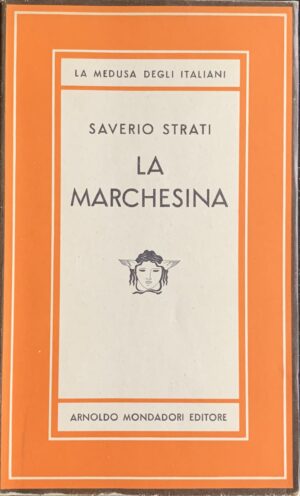 Strati, Saverio - La Marchesina. Racconti   [Mondadori Milano, 1956]