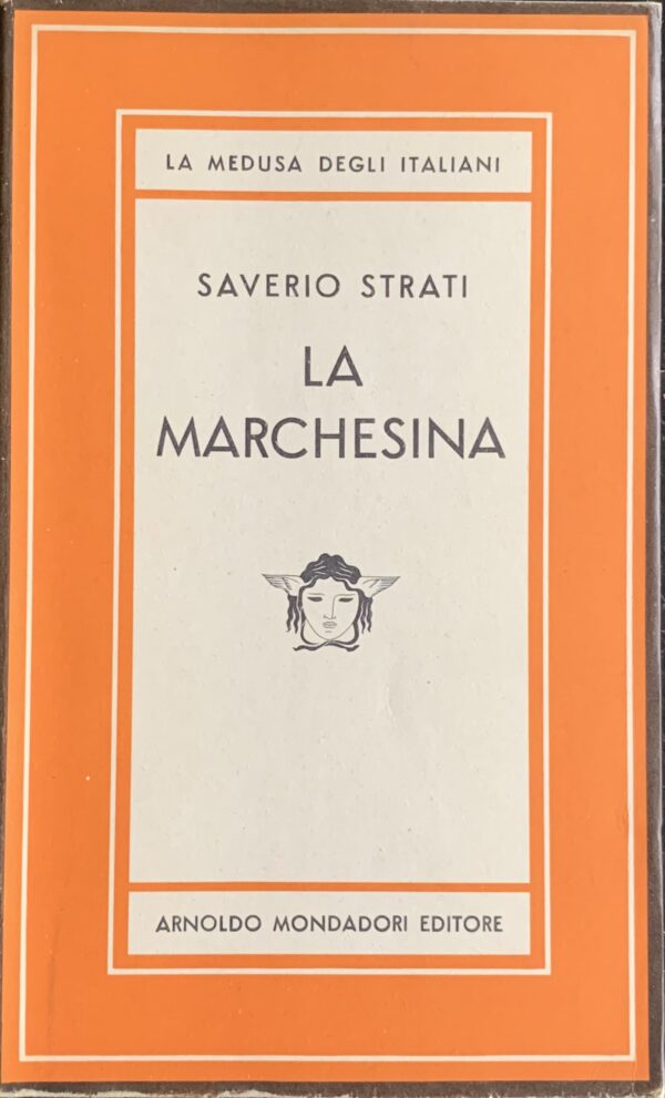 Strati, Saverio - La Marchesina. Racconti   [Mondadori Milano, 1956]