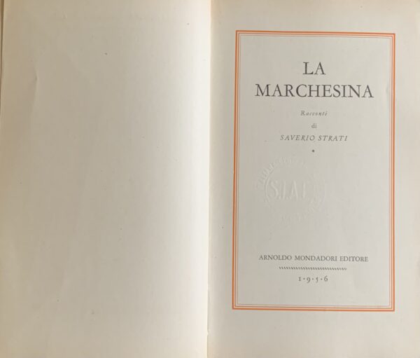 Strati, Saverio - La Marchesina. Racconti   [Mondadori Milano, 1956]