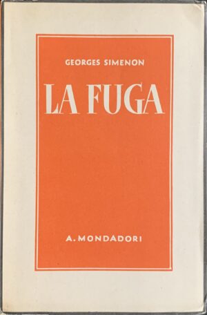 Simenon, Georges - La fuga   [Mondadori Milano, 1938]