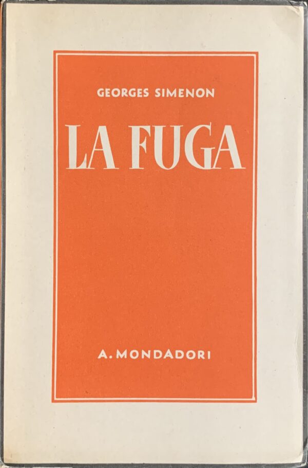 Simenon, Georges - La fuga   [Mondadori Milano, 1938]