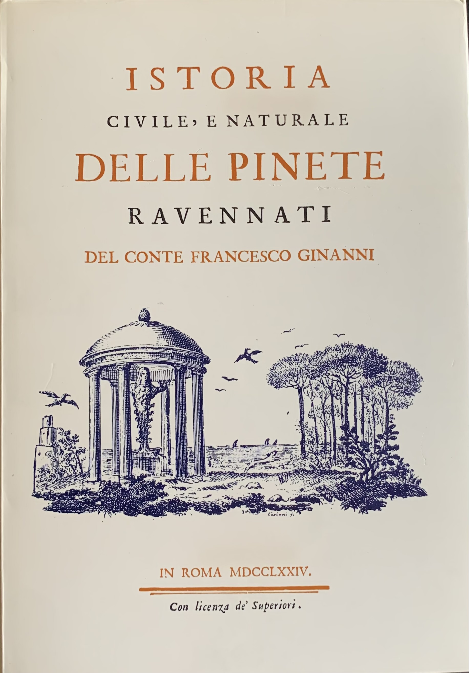Ginanni, Francesco - Istoria civile e naturale delle pinete ravennati   [Forni Bologna, 1973] - immagine 1