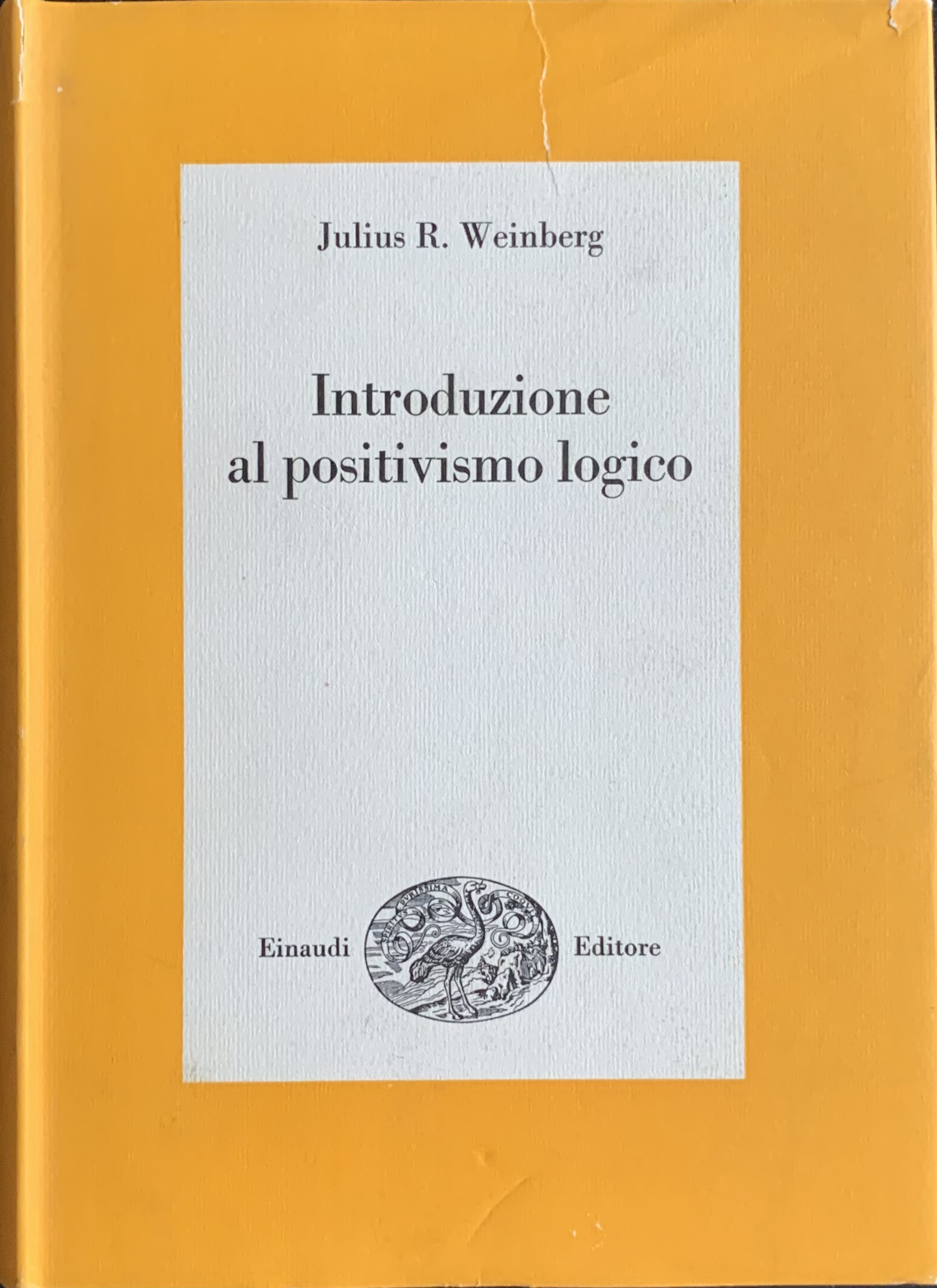 Weinberg, Julius Rudolph - Introduzione al positivismo logico   [Einaudi Torino, 1967] - immagine 1