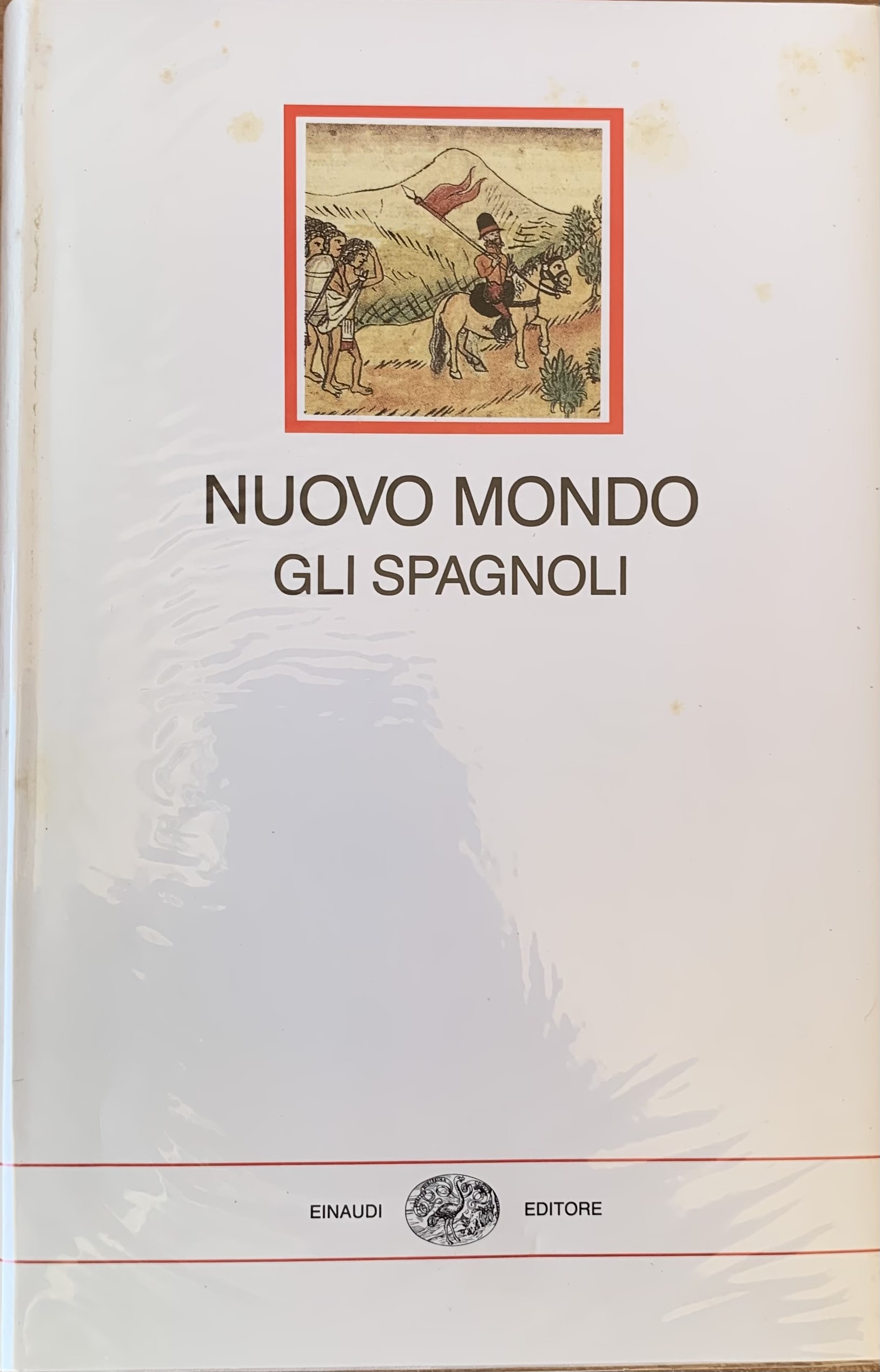 Albònico, Aldo e Bellini, Giuseppe (a cura di) - Nuovo Mondo. Gli Spagnoli 1493-1609   [Einaudi Torino, 1992] - immagine 3
