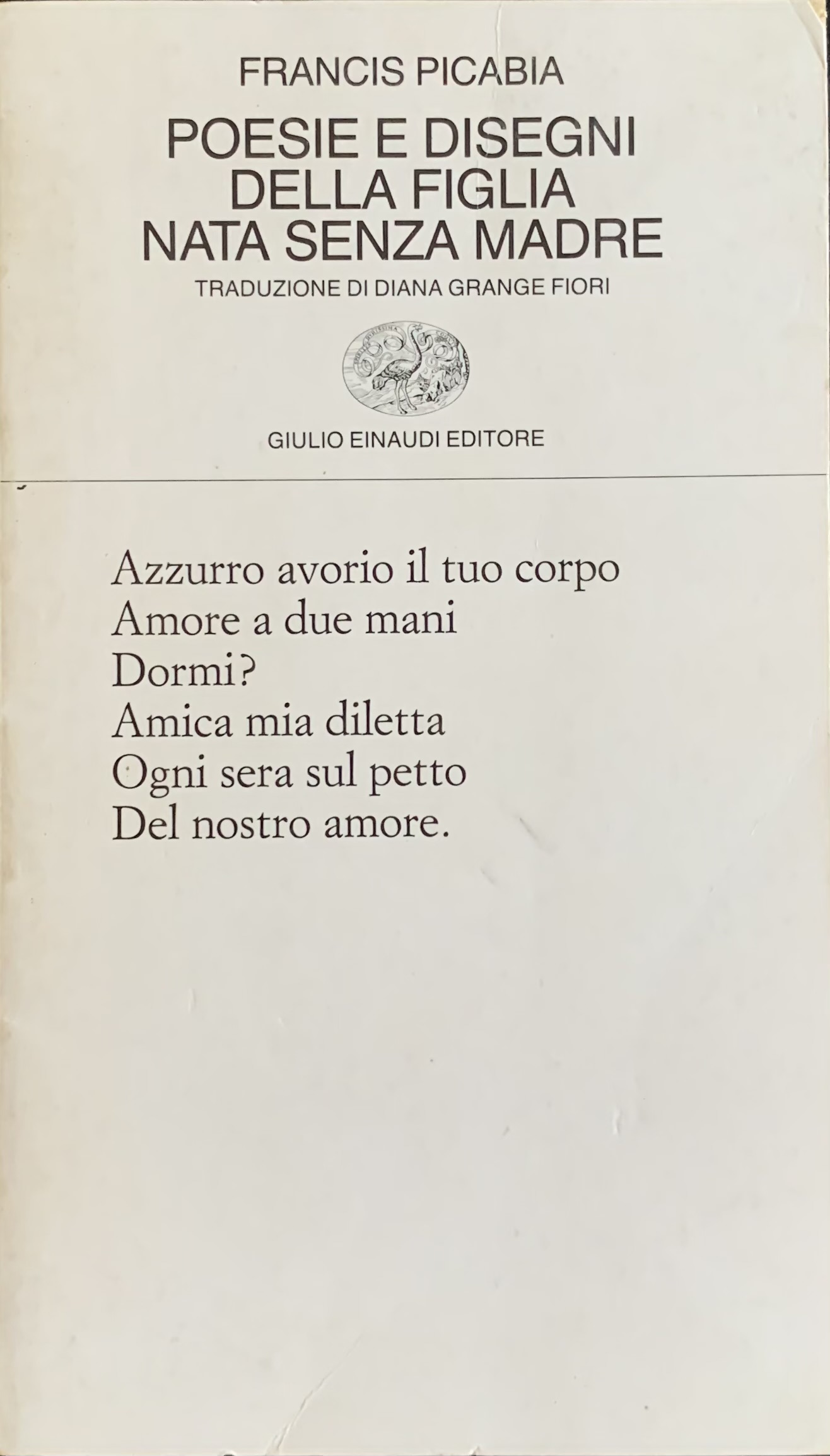 Picabia, Francis - Poesie e disegni della figlia nata senza madre   [Einaudi Torino, 1990] - immagine 1