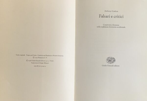 Grafton, Anthony - Falsari e critici. Creatività e finzione nella tradizione letteraria occidentale   [Einaudi Torino, 1996]