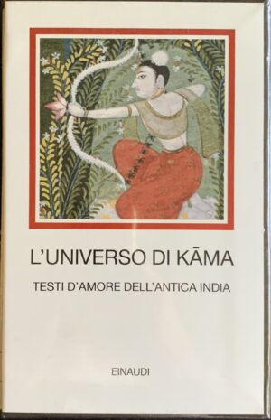 Baldissera, Fabrizia (a cura di) - L'universo di Kama. Testi d'amore dell'antica India   [Einaudi Torino, 2014]