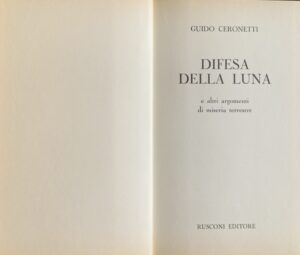 Ceronetti, Guido - Difesa della luna e altri argomenti di miseria terrestre   [Rusconi Milano, 1971] - immagine 3