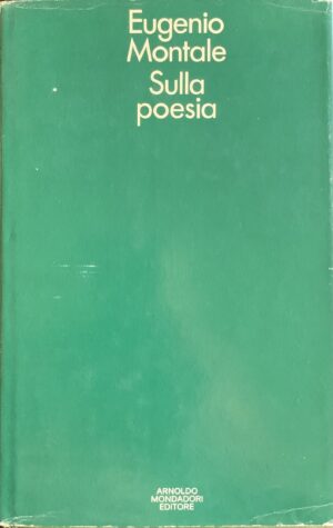 Montale, Eugenio - Sulla poesia   [Mondadori Milano, 1976]