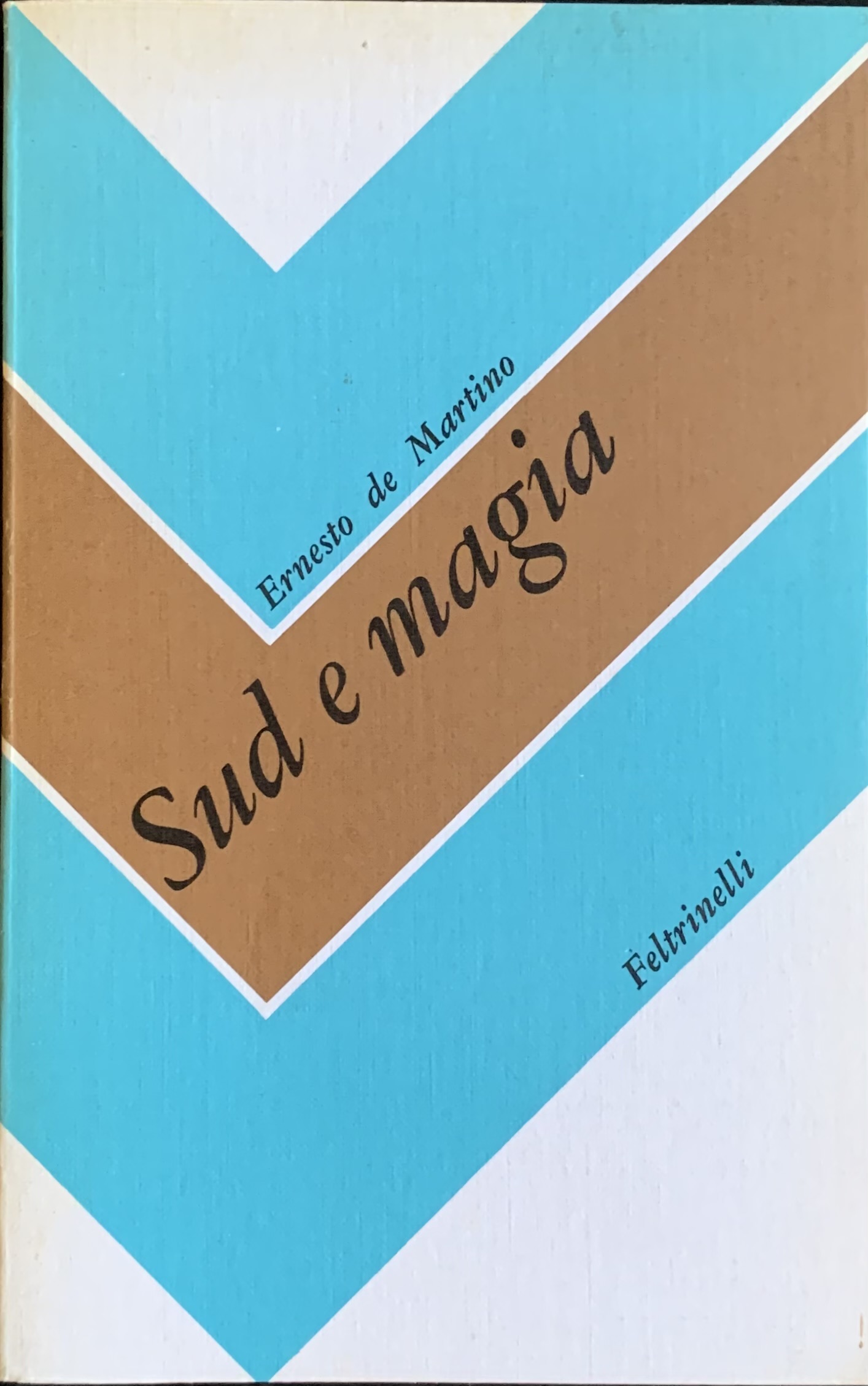 De Martino, Ernesto - Sud e magia   [Feltrinelli Milano, 1976]