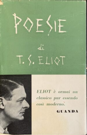 (Autografo di Concetto Pozzati) Eliot, Thomas Stearns - Poesie   [Guanda Parma, 1955]