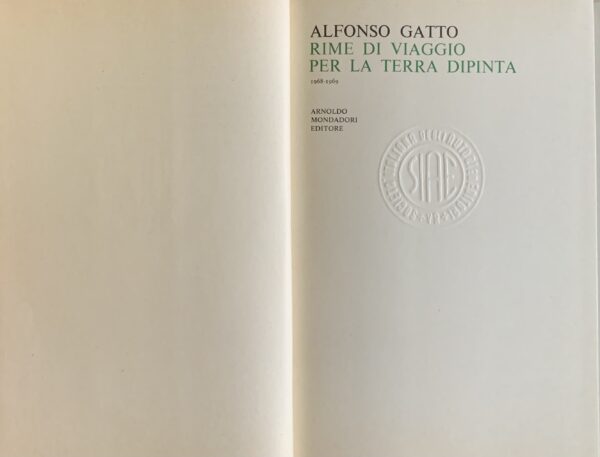 Gatto, Alfonso - Rime di viaggio per la terra dipinta 1968-1969   [Mondadori Milano, 1969]