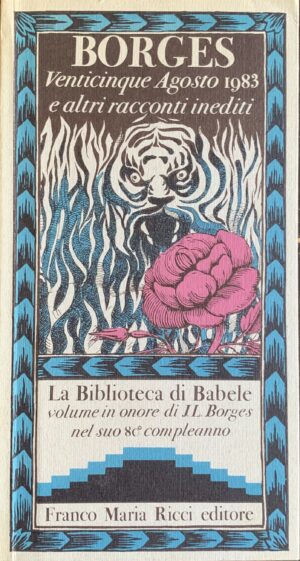 Borges, Jorge Luis - Venticinque Agosto 1983 e altri racconti inediti   [Franco Maria Ricci Parma, 1980]