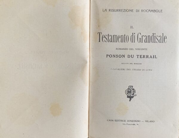 Du Terrail, Ponson - La risurrezione di Rocambole. Il testamento di Grandisale   [Sonzogno Milano, 1919]