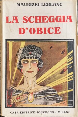 Leblanc, Maurice - La scheggia d'obice   [Sonzogno Milano, 1922]