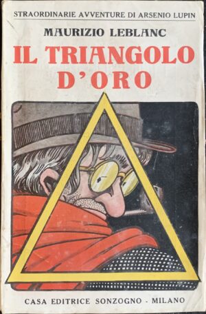 Leblanc, Maurice - Il triangolo d'oro   [Sonzogno Milano, 1922]