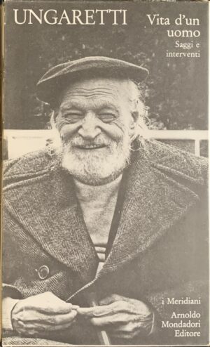 Ungaretti, Giuseppe - Vita d'un uomo. Saggi e interventi   [Mondadori Milano, 1974]