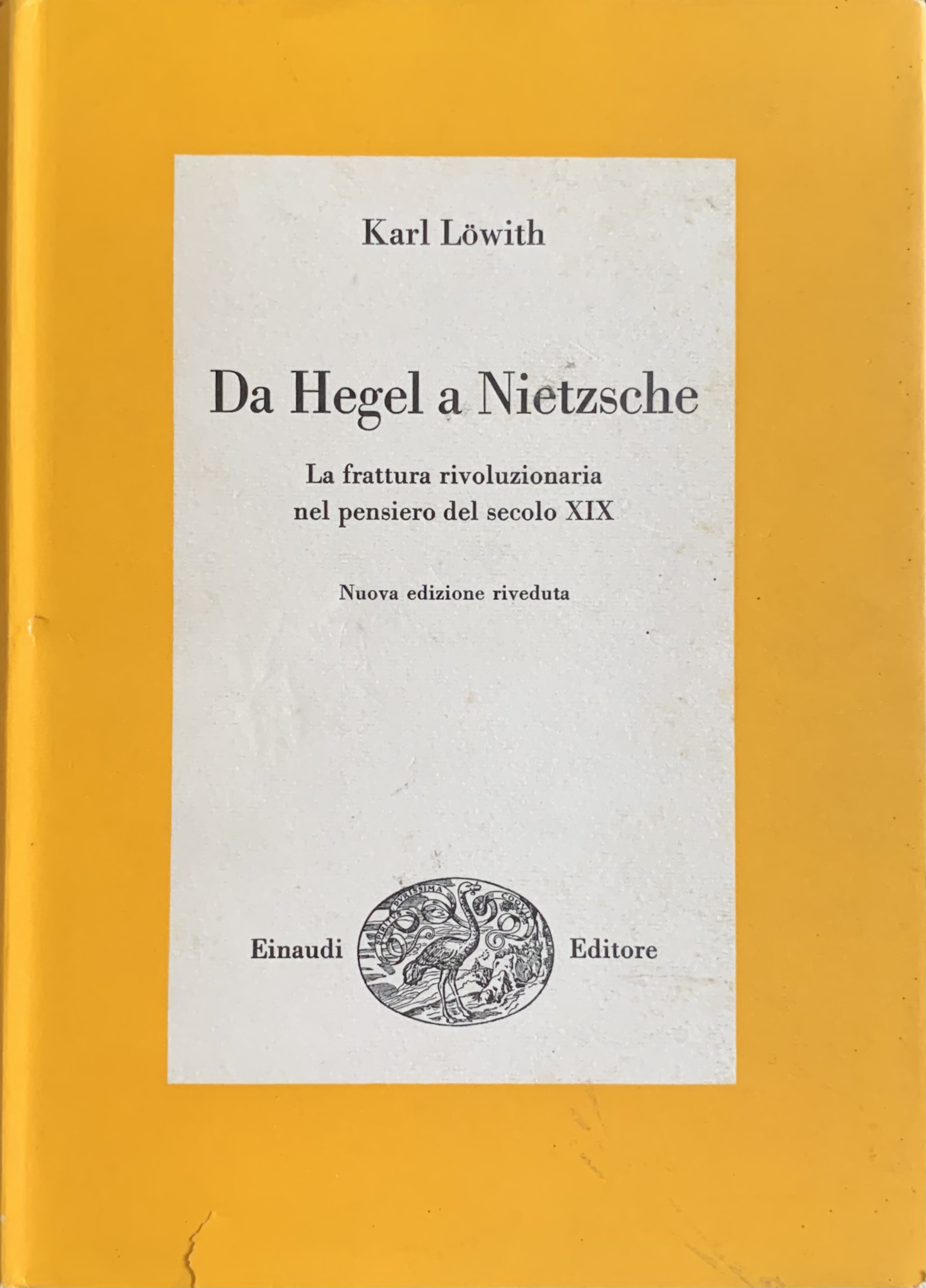 Lowith, Karl - Da Hegel a Nietzsche. La frattura rivoluzionaria nel pensiero del secolo XIX   [Einaudi Torino, 1969] - immagine 1