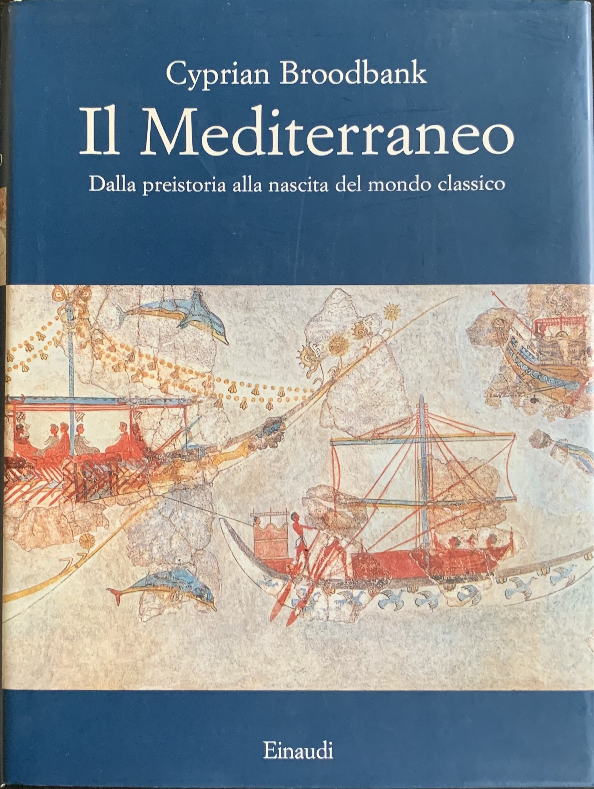 Broodbank, Cyprian - Il Mediterraneo. Dalla preistoria alla nascita del mondo classico   [Einaudi Torino, 2015] - immagine 1