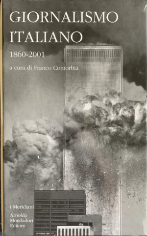 Contorbia, Franco (a cura di) - Giornalismo italiano 1860-2001. 4 volumi   [Mondadori Milano, 2009] - immagine 2