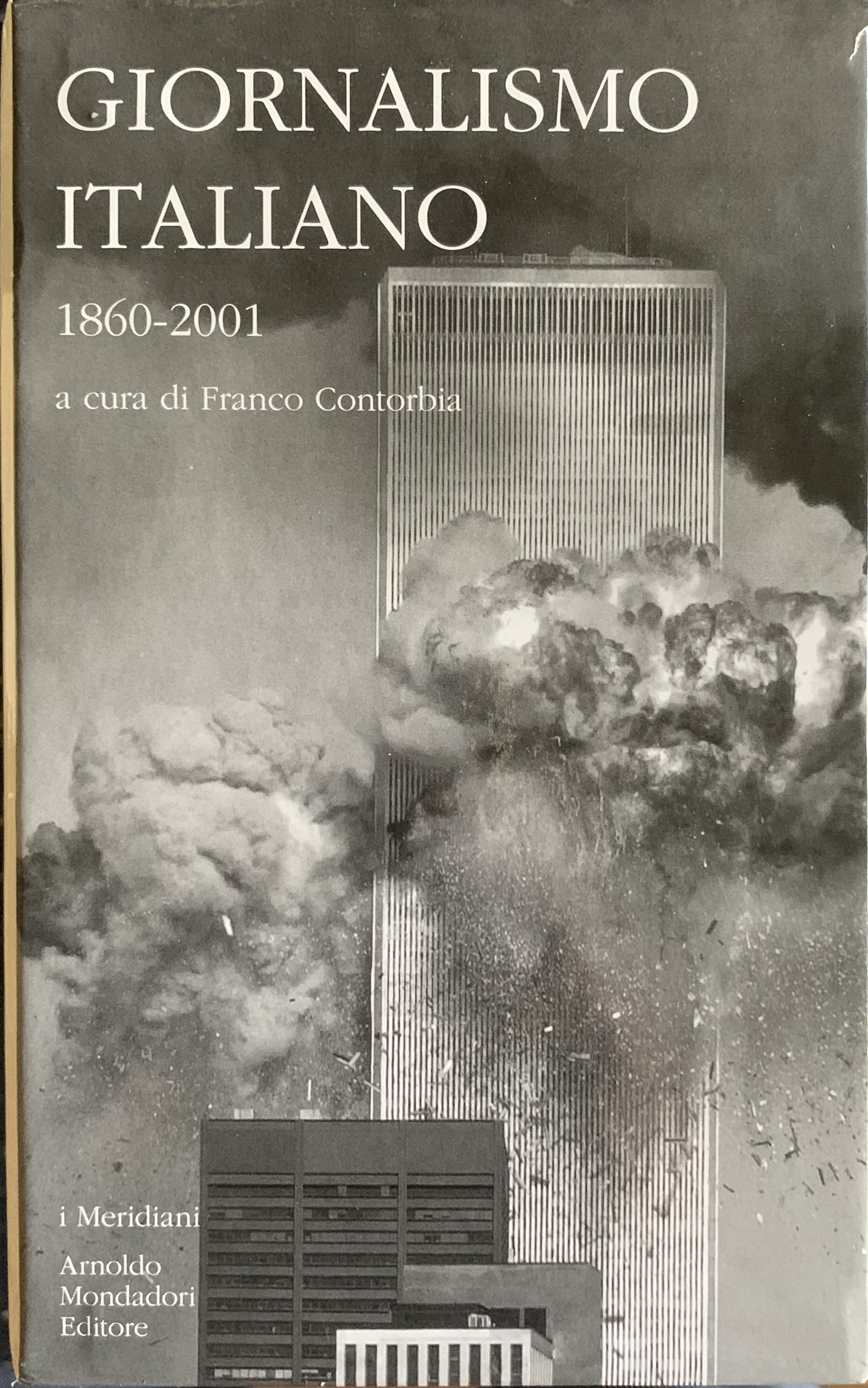 Contorbia, Franco (a cura di) - Giornalismo italiano 1860-2001. 4 volumi   [Mondadori Milano, 2009] - immagine 2