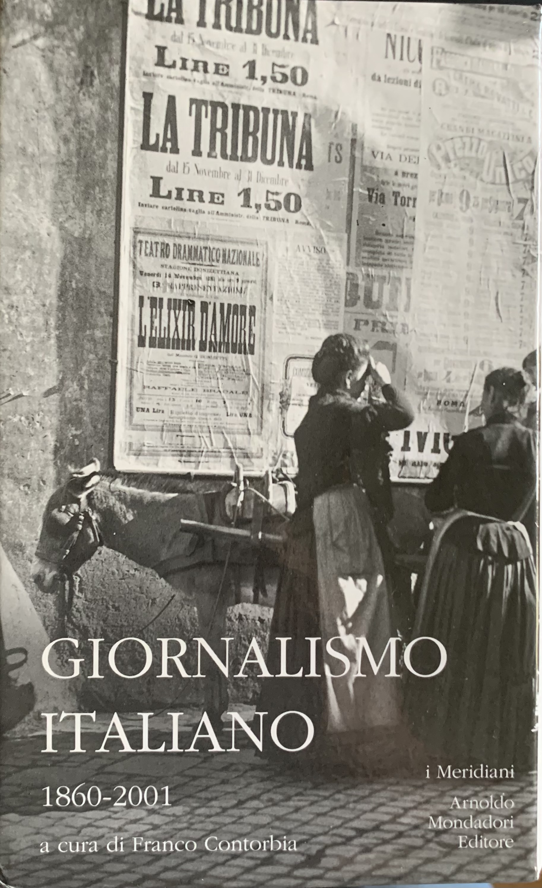 Contorbia, Franco (a cura di) - Giornalismo italiano 1860-2001. 4 volumi   [Mondadori Milano, 2009] - immagine 3