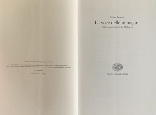 Frugoni, Chiara - La voce delle immagini. Pillole iconografiche dal Medioevo   [Einaudi Torino, 2021]