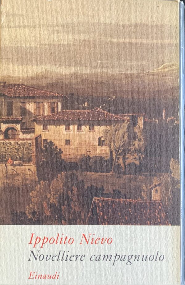 Nievo, Ippolito - Novelliere campagnuolo e altri racconti   [Einaudi Torino, 1956]
