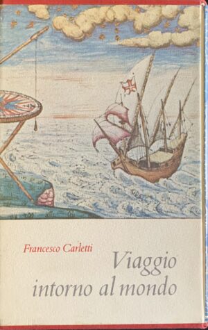 Carletti, Francesco - Ragionamenti del mio viaggio intorno al mondo   [Einaudi Torino, 1958] - immagine 2