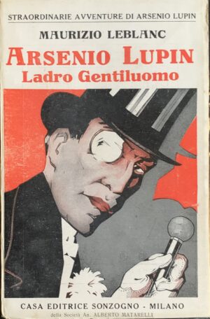 Leblanc, Maurice - Arsenio Lupin ladro gentiluomo   [Sonzogno Milano, 1928]
