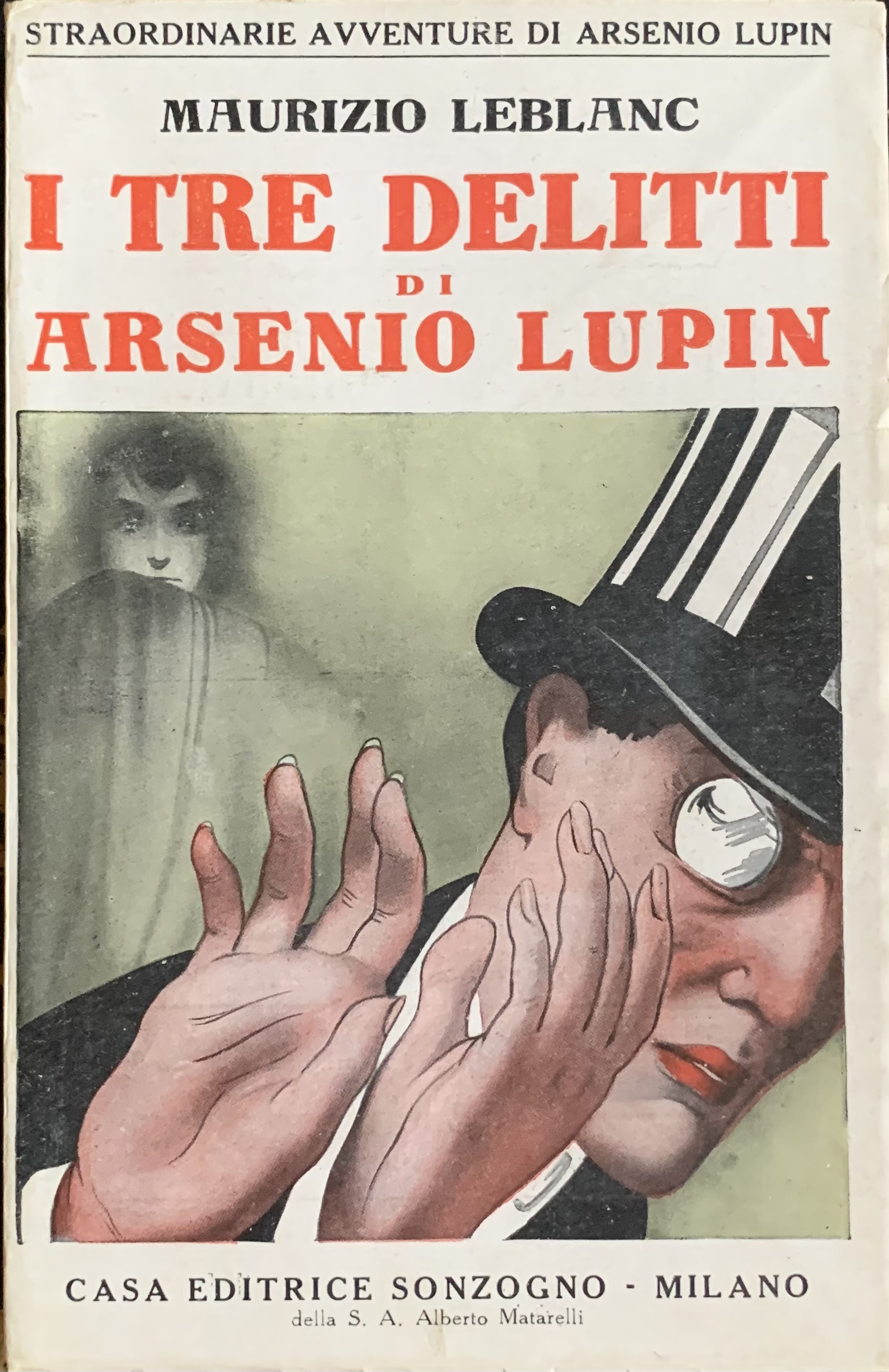Leblanc, Maurice - I tre delitti di Arsenio Lupin   [Sonzogno Milano, 1928] - immagine 1