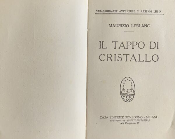 Leblanc, Maurice - Il tappo di cristallo   [Sonzogno Milano, 1929]