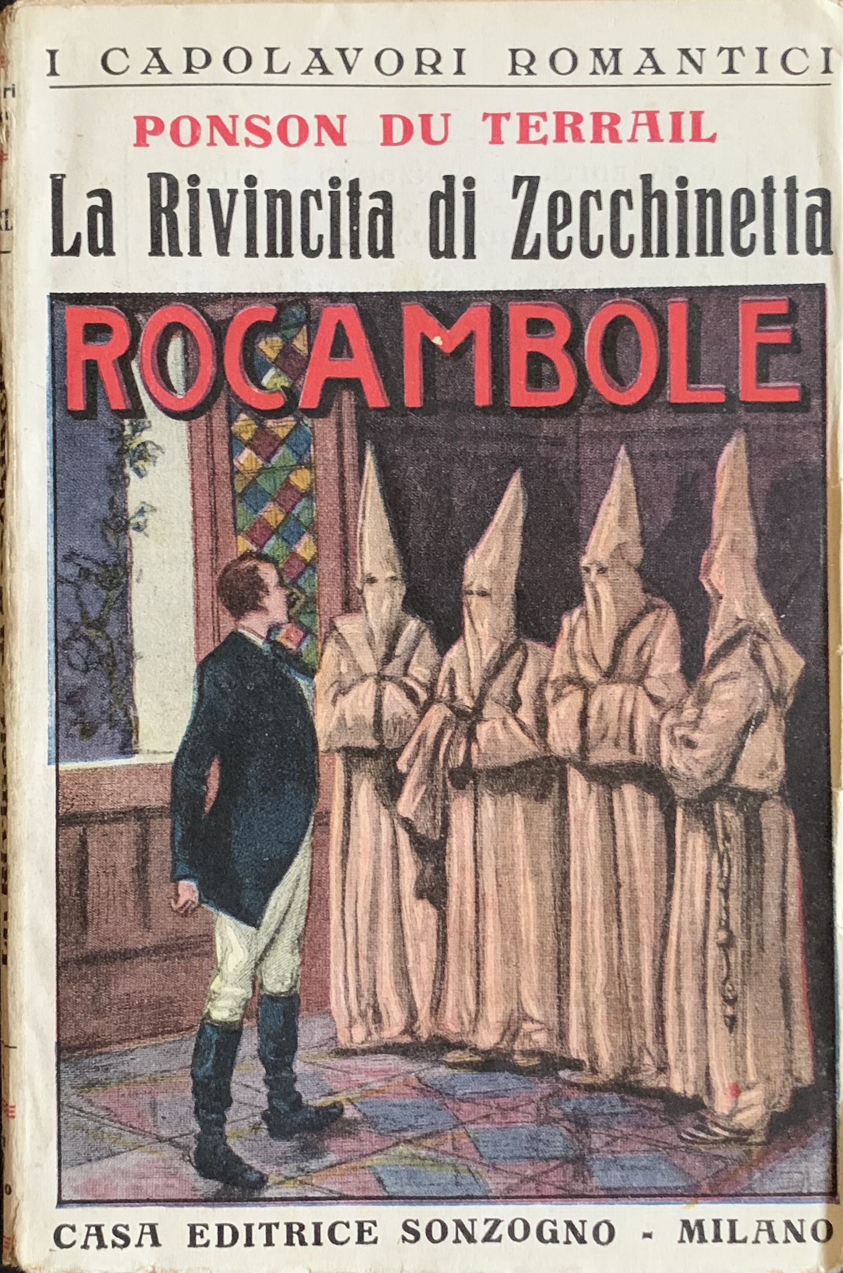 Du Terrail, Ponson - Le gesta di Rocambole. La rivincita di Zecchinetta   [Sonzogno Milano, 1919] - immagine 1