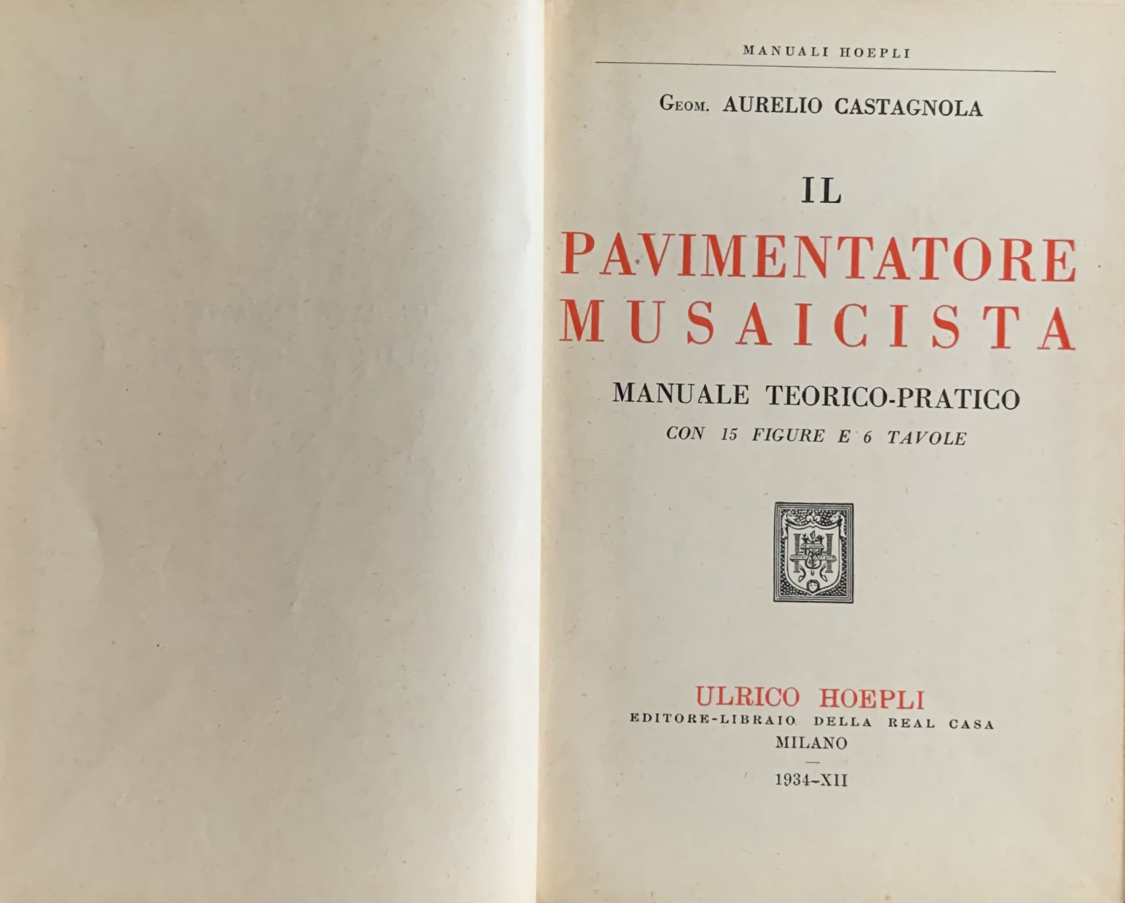 Castagnola, Aurelio - Il pavimentatore musaicista   [Hoepli Milano, 1934] - immagine 3