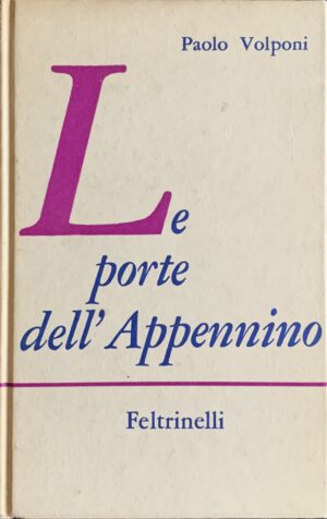 Volponi, Paolo - Le porte dell'Appennino   [Feltrinelli Milano, 1960]