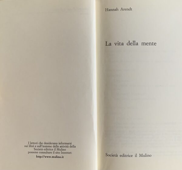 Arendt, Hannah - La vita della mente   [Il Mulino Bologna, 2000]