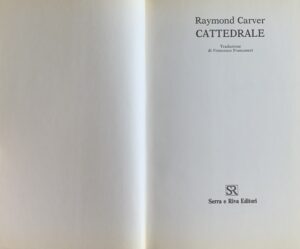 Carver, Raymond - Cattedrale   [Serra e Riva Milano, 1987] - immagine 3