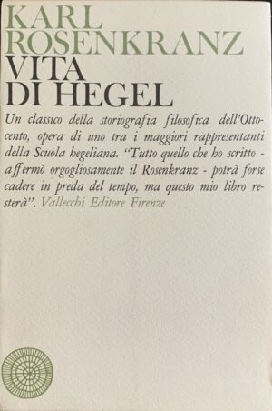 Rosenkranz, Karl - Vita di Hegel   [Vallecchi Firenze, 1966] - immagine 1