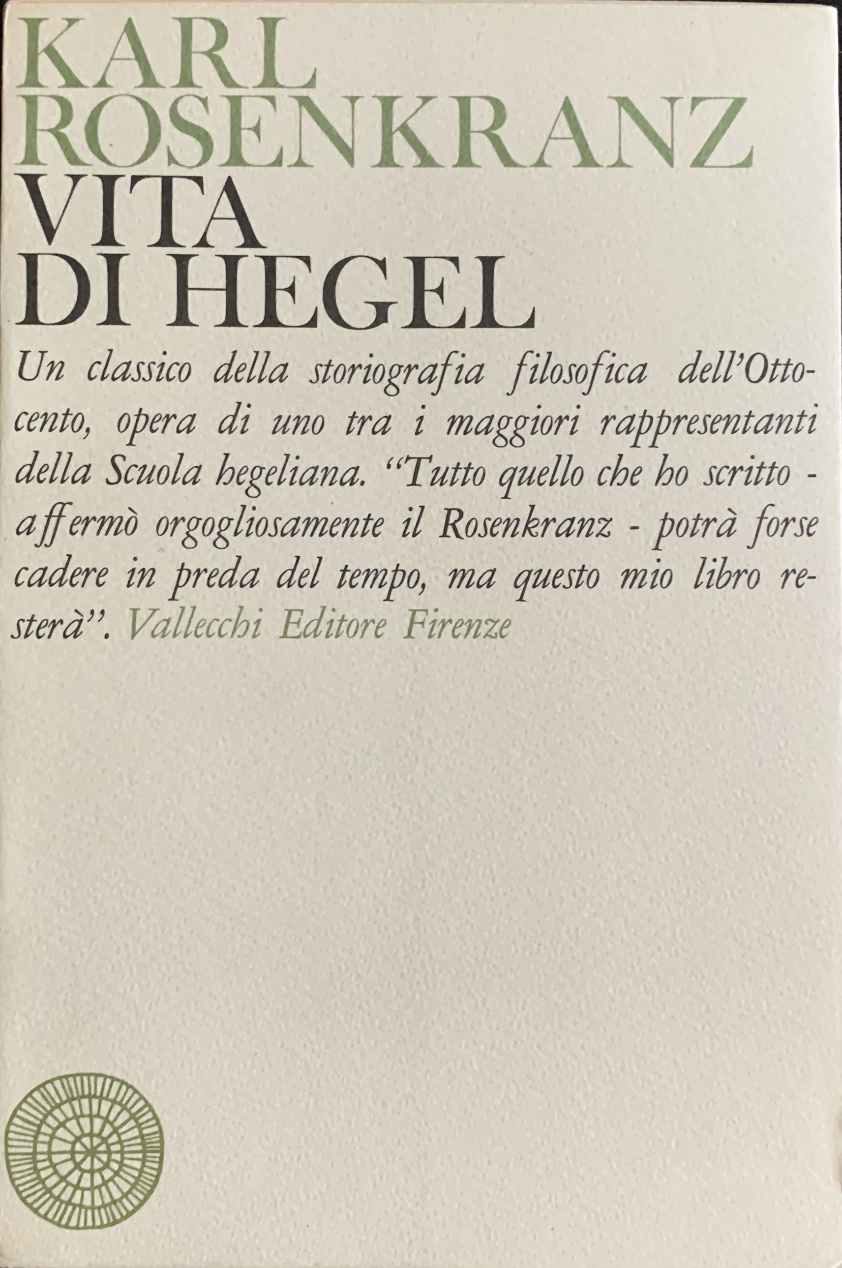 Rosenkranz, Karl - Vita di Hegel   [Vallecchi Firenze, 1966] - immagine 1