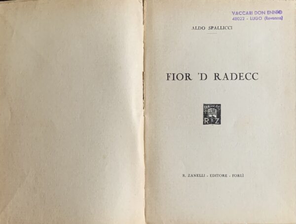 Spallicci, Aldo - Fior 'd radecc   [Zanelli Forlì, 1930]