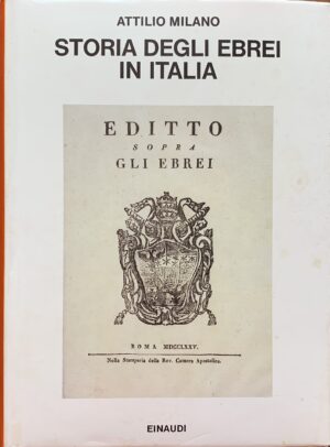 Milano, Attilio - Storia degli ebrei in Italia   [Einaudi Torino, 1963]